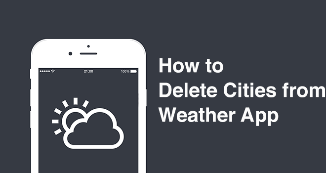 How to Delete Cities from Weather App on iPhone 7/7 Plus