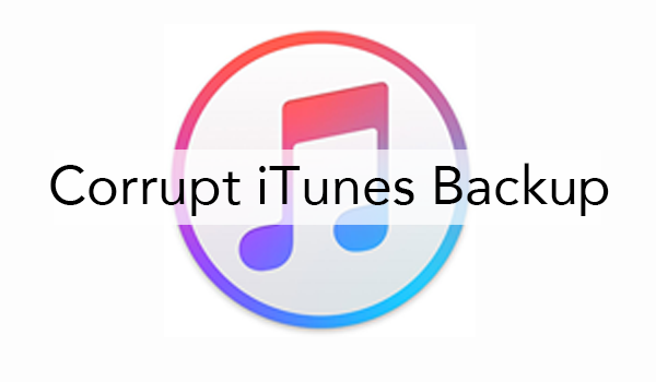 How to Fix “iTunes Backup was Corrupt or Not Compatible” Error When Restore iPhone/iPad